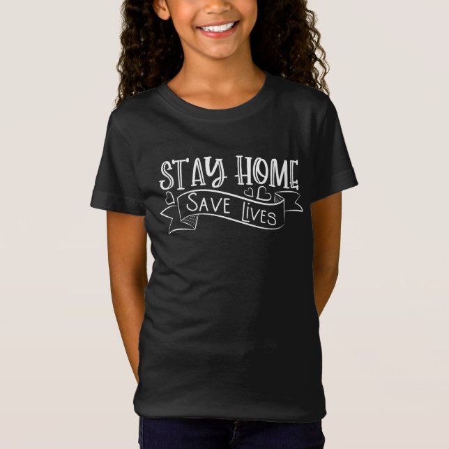 Bleibe Zuhause| Gerettet Leben T-Shirt (Vorderseite)