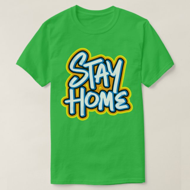 Bleibe Zuhause Graffiti T-Shirt (Design vorne)