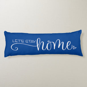 Bleibe Zuhause Quote auf stylish Blue White Seitenschläferkissen