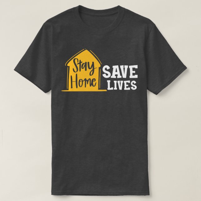 Bleibe Zuhause Rette Leben T-Shirt (Design vorne)