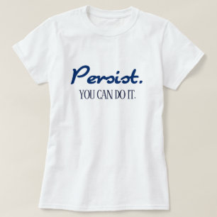 Bleiben Sie dabei, dass Sie es motivieren können T-Shirt