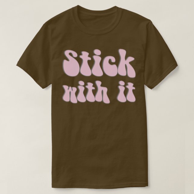 Bleiben Sie dabei T-Shirt (Design vorne)