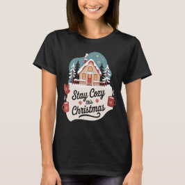 Bleiben Sie gemütlich dieses Weihnachten Festliche T-Shirt