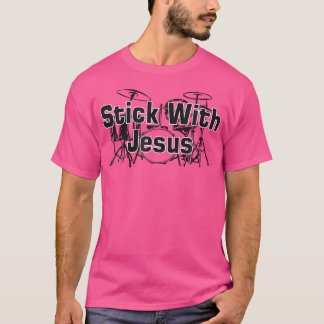 Bleiben Sie mit Jesus Drum T Shirt Drummer Drum St