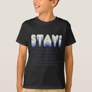 Bleiben Sie Suizidpräventionsbewusstsein Psychisch T-Shirt