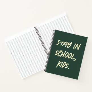 Bleibt in der Schule, Kinder. (anpassbar) Notizbuch