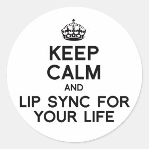 BLEIBT RUHIG UND LIP SYNC FÜR DEIN LEBEN.png Runder Aufkleber