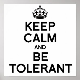 BLEIBT RUHIG UND SEID TOLERANT POSTER