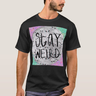 Bleibt seltsam, meine Jungs. T-Shirt