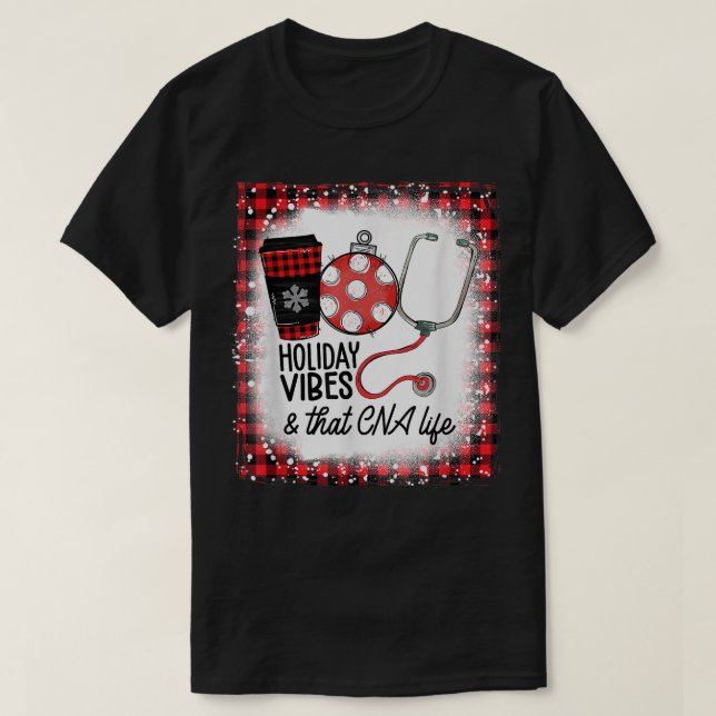Bleiche Holiday Vibes und dieses CNA-Leben Weihnac T-Shirt (Design vorne)
