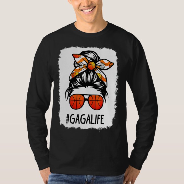 Bleichen Gaga Life Messy Hair Bun Basketball Mothe T-Shirt (Vorderseite)