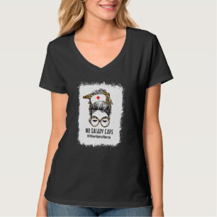 Bleichen keine Gehaltskaps Messy Bun Nurse United  T-Shirt