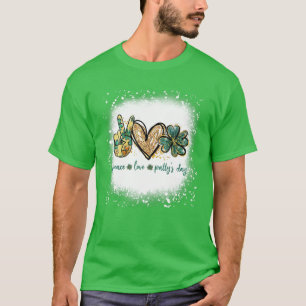 Bleichen Peace Liebe Patty's Day St Patrick's Day  T-Shirt