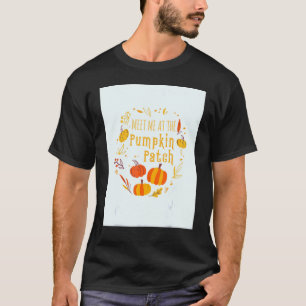 Bleichen Sie mit mir auf dem Pumpkin Patch Ernteda T-Shirt