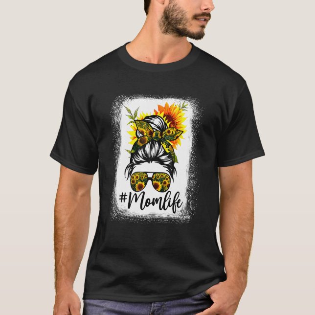 Bleichende Mama Leben Messy Bun Sonnenblume Frauen T-Shirt (Vorderseite)