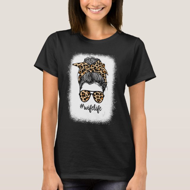 Bleichte Ehefrau Leben Messy Bun Leopard Printmütt T-Shirt (Vorderseite)