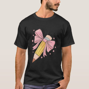 Bleistift Kokette Schleife Lehrer Dritte Klasse Zu T-Shirt