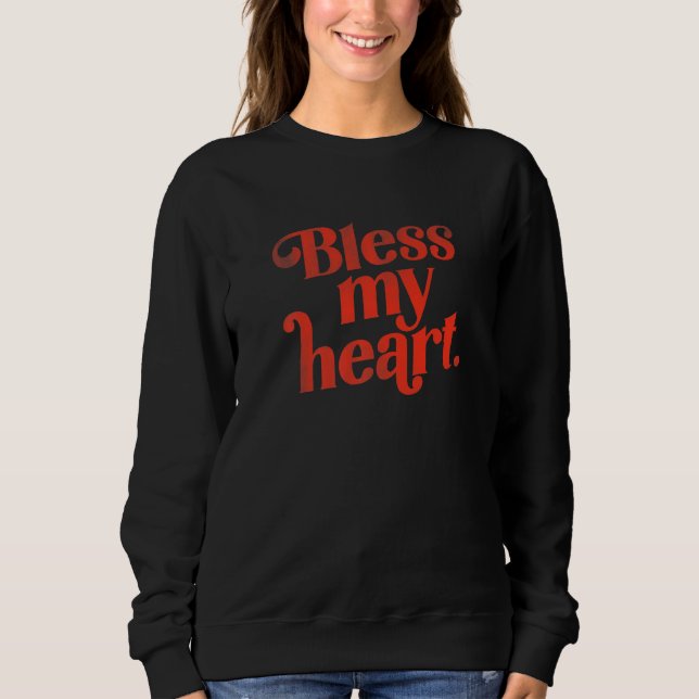Bless My Heart Niedlich & Funny Red Typografy Sweatshirt (Vorderseite)