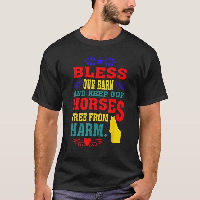 Bless Our Barn And Keep Our Horses Free From Harm  T-Shirt (Vorderseite)