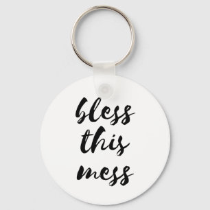 Bless this mess keychain schlüsselanhänger