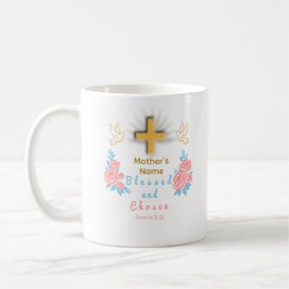 Blessed and Chosen Custom Mother’s Day Coffee Mug Kaffeetasse