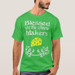 Blessed are the Cheese Makers T-Shirt<br><div class="desc">Blessed are the Cheese Makers .Check out our Math t shirts selection for the very best in unique or custom,  handmade pieces from our clothing shops.</div>