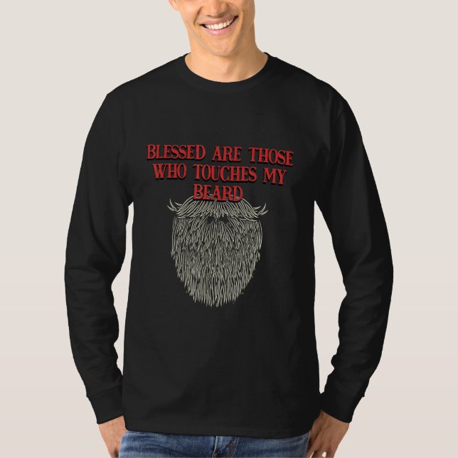 Blessed Are Those Who Touches My Beard Motivationa T-Shirt (Vorderseite)