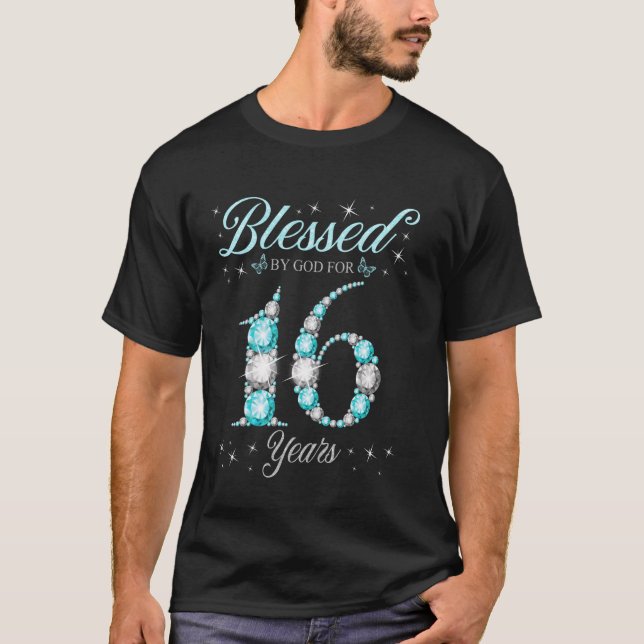 Blessed By God For 16 Years Old 16th Birthday B Da T-Shirt (Vorderseite)