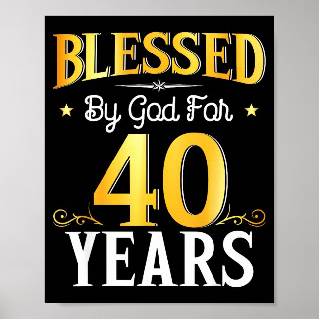 Blessed By God For 40 Years 40th Birthday Men Wome Poster (Vorne)
