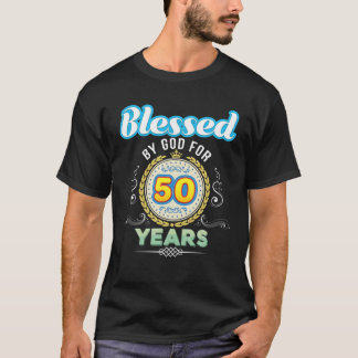 Blessed By God For 50 Years 50Th Birthday Since 19 T-Shirt
