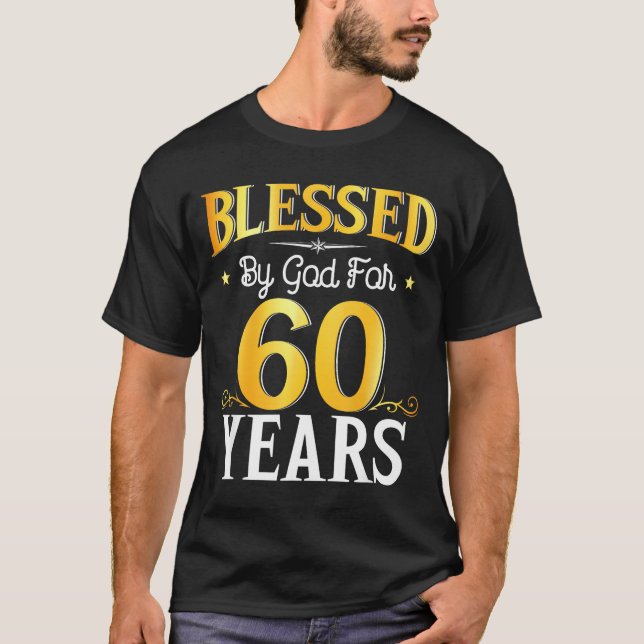 Blessed By God For 60 Years 60th Birthday Men Wome T-Shirt (Vorderseite)