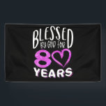 Blessed By God For 80 Years Happy 80th Birthday Banner<br><div class="desc">Blessed By God For 80 Years Happy 80th Birthday Gift</div>
