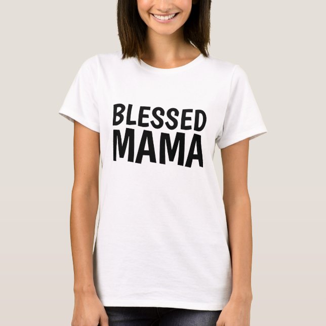 BLESSED MAMA, MAMA T-Shirt (Vorderseite)
