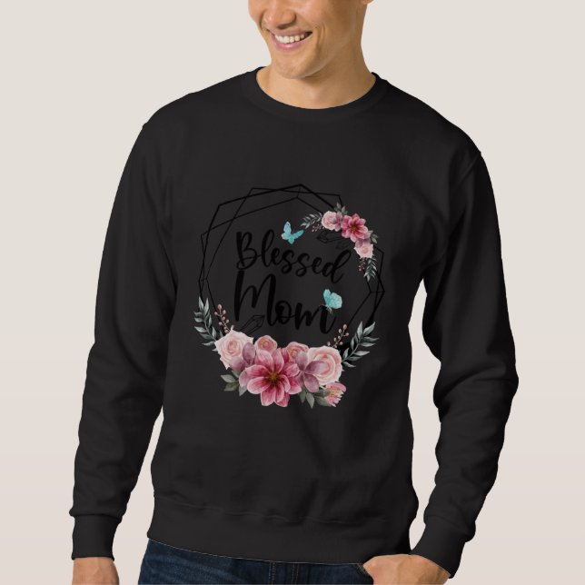 Blessed Mom with Floral Mother s Day 2023 Sweatshirt (Vorderseite)