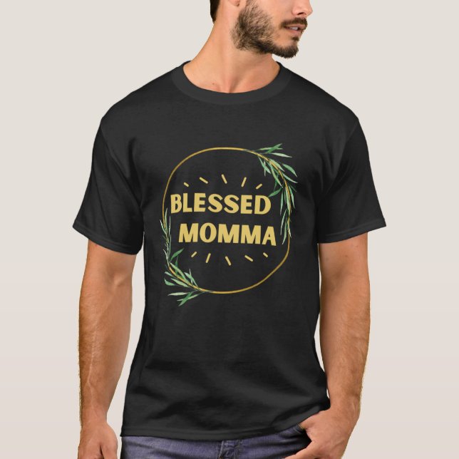 Blessed Momma Mother s day Graphic T-Shirt (Vorderseite)