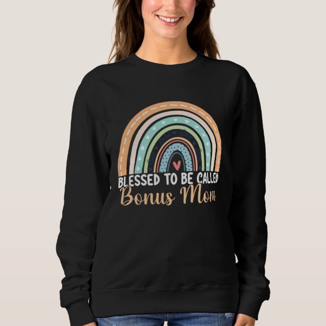 Blessed To Be Called Bonus Mom Rainbow Mother's Da Sweatshirt (Vorderseite)