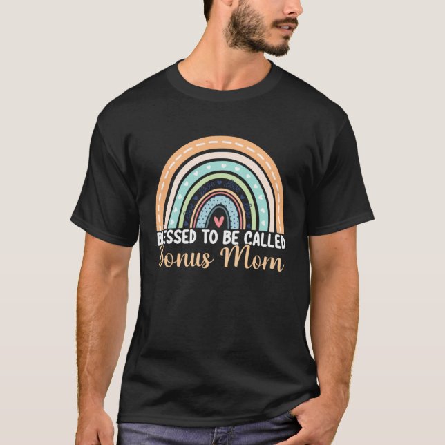 Blessed To Be Called Bonus Mom Rainbow Mother's Da T-Shirt (Vorderseite)