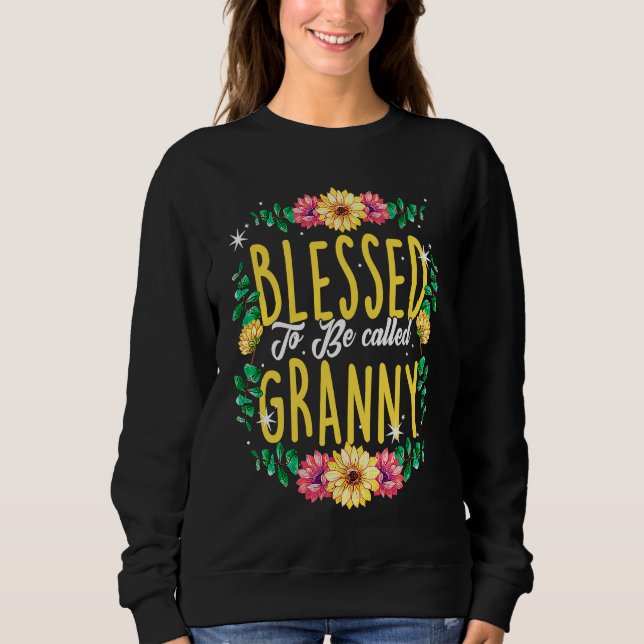 Blessed To Be Called Granny Flowers Grandma Mother Sweatshirt (Vorderseite)
