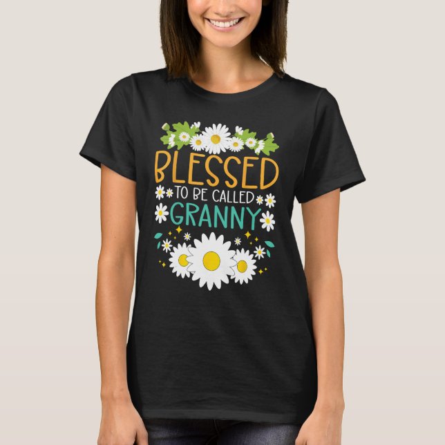Blessed To Be Called Granny Mothers Day Daisy Flow T-Shirt (Vorderseite)