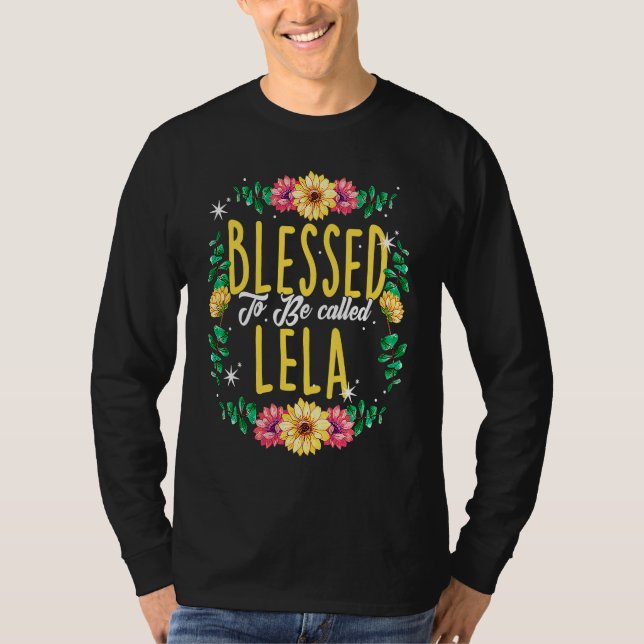 Blessed To Be Called Lela Flowers Grandma Mothers  T-Shirt (Vorderseite)