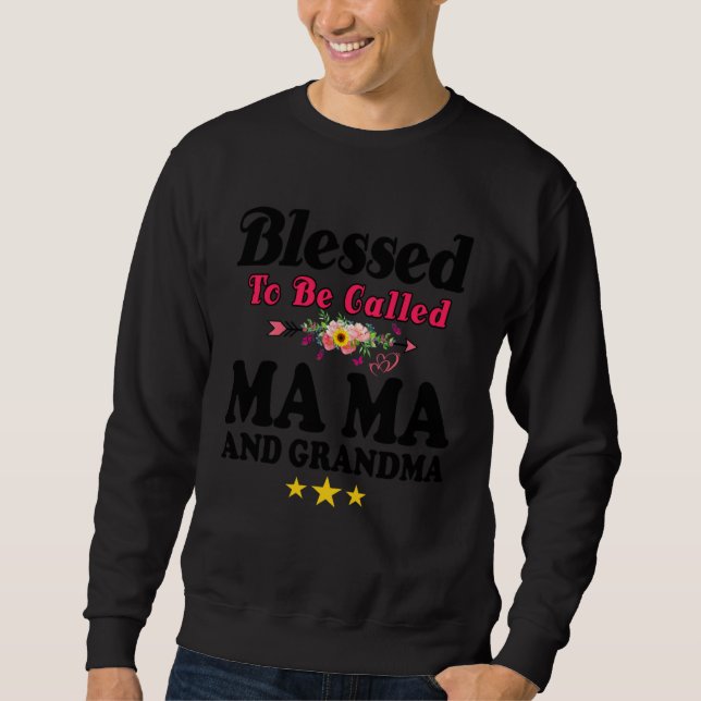 Blessed To Be Called MaMa and Grandma  Mother s Da Sweatshirt (Vorderseite)