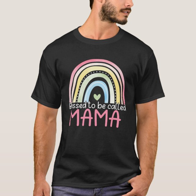 Blessed To Be Called Mama Rainbow Mother s Day Bes T-Shirt (Vorderseite)
