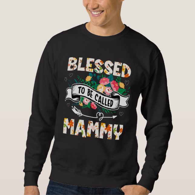 Blessed To Be Called Mammy  Grandma Mother s Day P Sweatshirt (Vorderseite)
