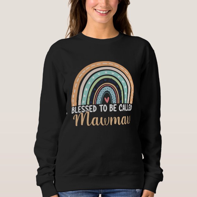 Blessed To Be Called Mawmaw Rainbow Mothers Day Ma Sweatshirt (Vorderseite)