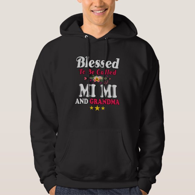Blessed To Be Called MiMi and Grandma  Mother s Da Hoodie (Vorderseite)
