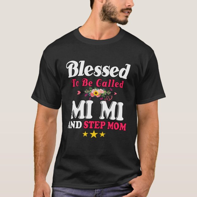 Blessed To Be Called MiMi and Step mom  Mother s D T-Shirt (Vorderseite)