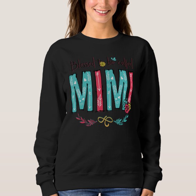 Blessed To Be Called Mimi Family Cute Fower Sweatshirt (Vorderseite)