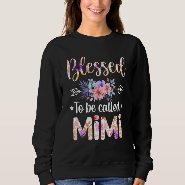 Blessed To Be Called Mimi Floral Mothers Day Sweatshirt (Vorderseite)