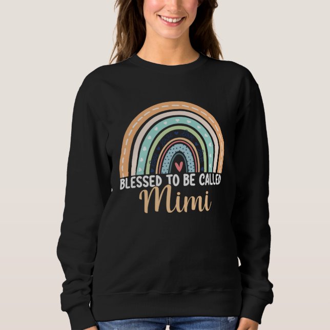 Blessed To Be Called Mimi Rainbow Mother s Day Mim Sweatshirt (Vorderseite)