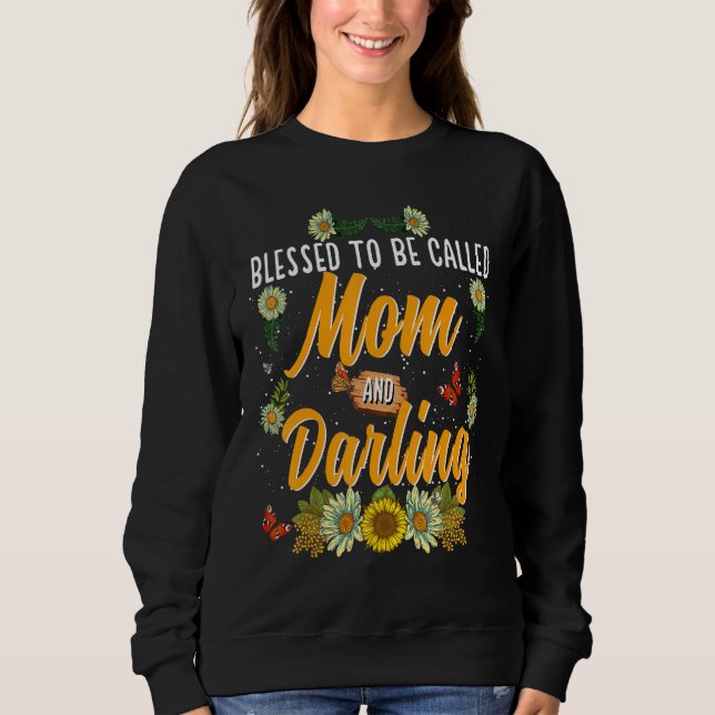 Blessed To Be Called Mom And Darling  Cute Sunflow Sweatshirt (Vorderseite)